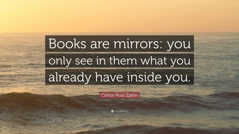 2209903-Carlos-Ruiz-Zaf-n-Quote-Books-are-mirrors-you-only-see-in-them